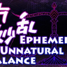 東方逆妙乱 ~ Ephemeral Unnatural Balance