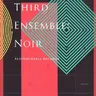 THIRD ENSEMBLE: NOIR